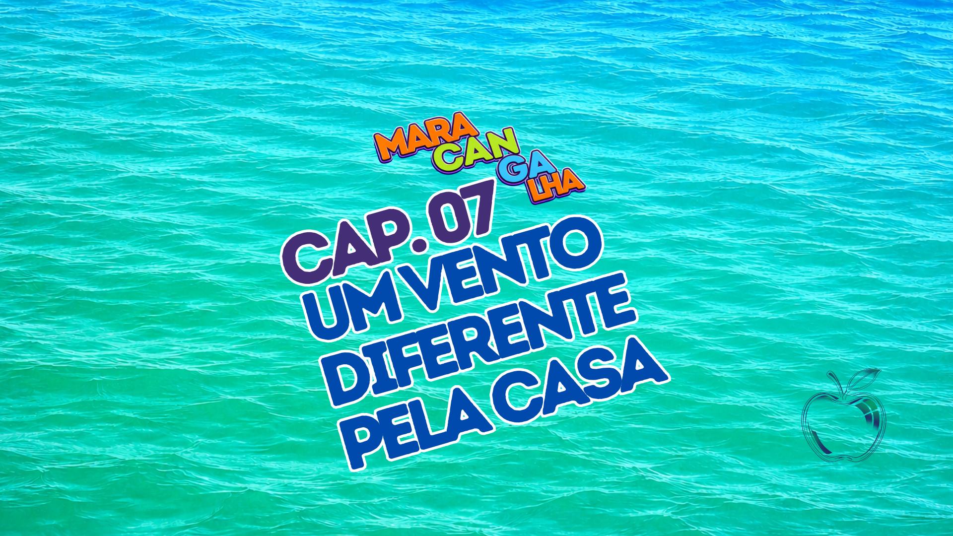 Maracangalha #07: Um vento diferente pela casa